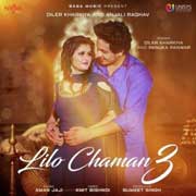 Lilo Chaman 3 - Diler Kharkiya Mp3 Song